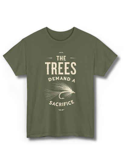 T-Shirt — “The Trees Demand a Sacrifice” Vintage Fly Fishing Graphic Tee