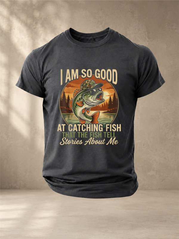 I Am So Good At Catching Fish That The Fish Tell Stories About Me