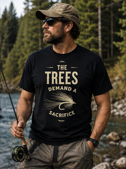 T-Shirt — “The Trees Demand a Sacrifice” Vintage Fly Fishing Graphic Tee