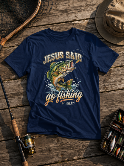 Jesus Said Go Fishing™ Christian Fishing T-Shirt