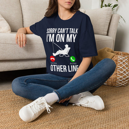 Funny Fishing Shirt – Sorry Can't Talk, I'm On My Other Line Tee