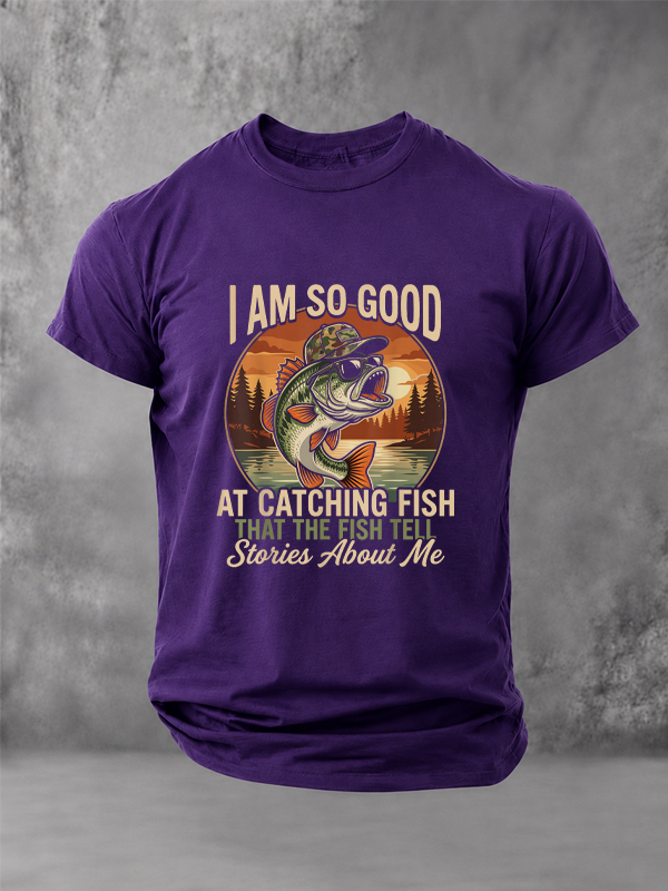 I Am So Good At Catching Fish That The Fish Tell Stories About Me