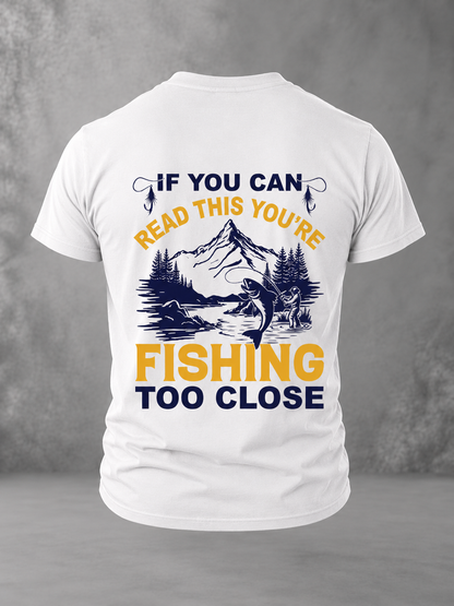 If You Can Read This, You're Fishing Too Close