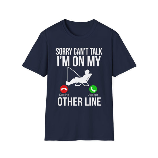 Funny Fishing Shirt – Sorry Can't Talk, I'm On My Other Line Tee
